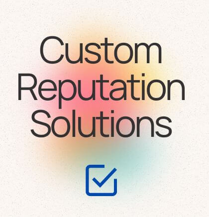 Custom Reputation Solutions
